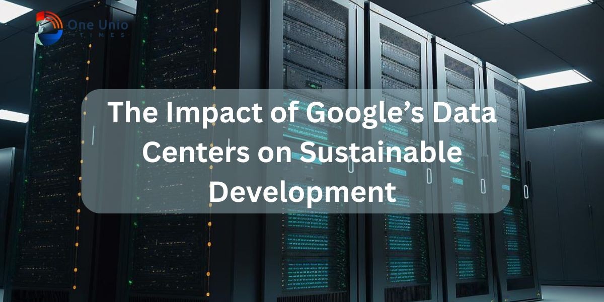 The Impact of Google’s Data Centers on Sustainable Development