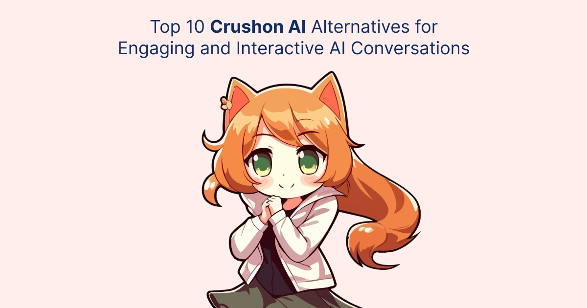 Top 10 Crushon AI Alternatives for Engaging and Interactive AI Conversations